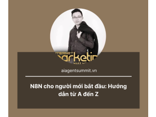 N8N cho người mới bắt đầu: Hướng dẫn từ A đến Z